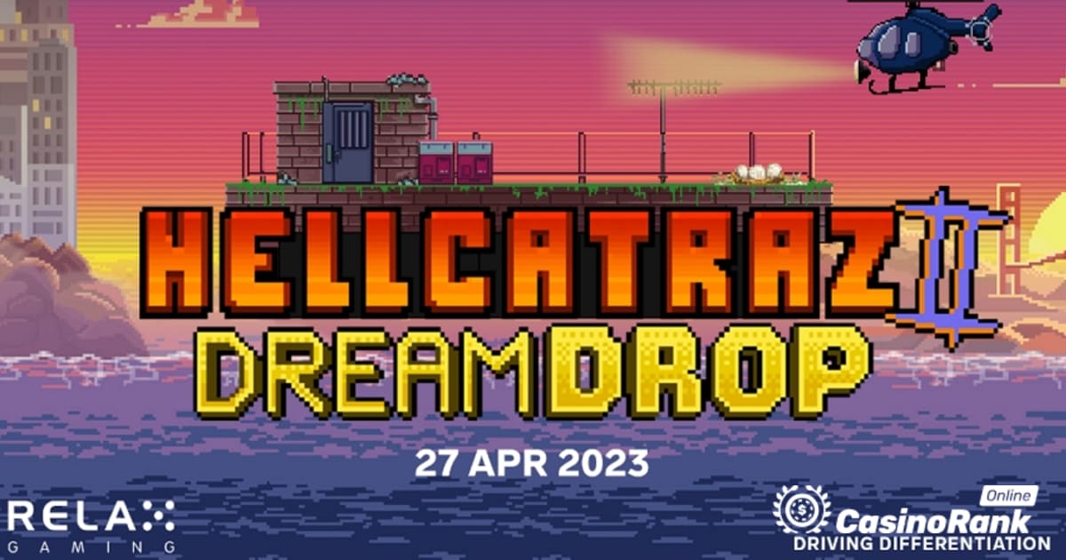 Relax Gaming запускает Hellcatraz 2 с джекпотом Dream Drop